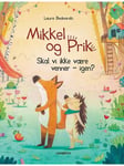 Mikkel og Prik - Skal vi ikke være venner - igen? - Børnebog - hardcover