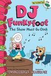 Amulet Books Tom Angleberger DJ Funkyfoot: The Show Must Go Oink (DJ Funkyfoot #3) (The Flytrap Files)