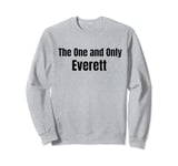 Everett The One and Only Funny Name Meaning Tee Sweatshirt
