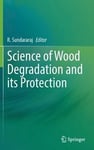 Science of Wood Degradation and its Protection
