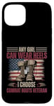 Femme vétéran Any Girl Can Wear Heels I Choose Combat Boots Coque pour iPhone 15 Plus