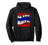 Truth Is The New Hate Speech Pullover Hoodie