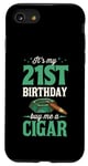 iPhone SE (2020) / 7 / 8 It's My 21st Birthday Buy Me A Cigar Themed Birthday Party Case