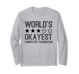 Worlds Okayest Computer Technician Funny Computer Technician Long Sleeve T-Shirt