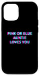 Coque pour iPhone 14 Pro Pink Or Blue Auntie Loves You Gender Reveal Baby