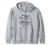 My Cat is the Reason I Wake Up Early Every Morning Funny Cat Zip Hoodie