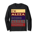 I'm Aliza doing Aliza things Long Sleeve T-Shirt