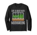 Life Is Nicer With Microgreens Gardener Urban Farming Long Sleeve T-Shirt