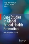 Springer Cheryl Vince Whitman (Edited by) Case Studies in Global School Health Promotion: From Research to Practice