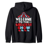 Welcome To The Greatest Show Circus Showman Ringmaster Zip Hoodie