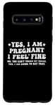 Coque pour Galaxy S10 Yes I am Pregnant I Feel Fine Enceinte Maman Grossesse