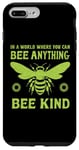 iPhone 7 Plus/8 Plus In a world where you can be anything bee kind tee Case