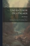 Under furor och palmer; reseintryck från Europa vid världskrigets början