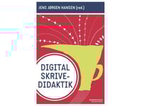 Didaktik För Digitalt Skrivande | Jens Jørgen Hansen | Språk: Danska