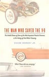 The Man Who Saved the V-8: The Untold Stories of Some of the Most Important Product Decisions in the History of Ford Motor Company