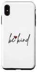 Coque pour iPhone XS Max Be Kind Citation de motivation avec cœur et couleur noire