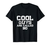 Cool guys are called Bo T-Shirt