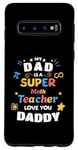 Galaxy S10 My Dad Is a Super Math Teacher Pi Infinity Dad Love You Case