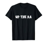 Up the RA - Celtic Symphony - Ireland Women Football Chant T-Shirt