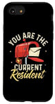 Coque pour iPhone SE (2020) / 7 / 8 T-shirt humoristique avec inscription « You Are The Current Resident »