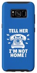 Coque pour Galaxy S8 Tell Her I'm Not Home Téléphone rotatif vintage | Téléphone rotatif