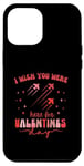 iPhone 14 Pro Max "I wish you were here for Valentines Day Air Force Tee" Case
