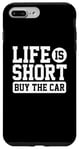 iPhone 7 Plus/8 Plus Life Is Short Buy The Car Salesman Designer Case