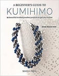 A Beginner S Guide To Kumihimo 12 Beautiful Braided Jewellery Projects To Get Y