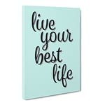 Live Your Best Life Typography Quote Canvas Wall Art Print Ready to Hang, Framed Picture for Living Room Bedroom Home Office Décor, 20x14 Inch (50x35 cm)