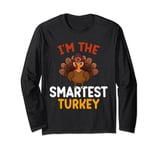 I'm The Smartest Turkey Funny Matching Family Thanksgiving Long Sleeve T-Shirt