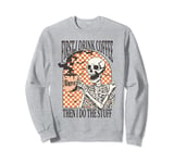First I Drink Coffee Then I Do the Stuff Skeleton Halloween Sweatshirt