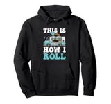 THIS IS HOW I ROLL Ice Cream Truck Food Truck Summer Pullover Hoodie