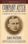 Sam R. Watkins - Company Aytch or a Side Show of the Big A Memoir Civil War Bok