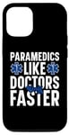 Coque pour iPhone 12/12 Pro Les ambulanciers paramédicaux aiment les médecins seulement les ambulanciers EMT plus rapides