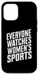 iPhone 15 Everyone watches women's sports Case