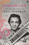 Oliver Craske - Indian Sun The Life and Music of Ravi Shankar Bok