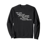 My Girl Might Not Always Swing But I Do So Watch Your Mouth Sweatshirt