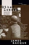 Little Brown and Company James Bacque Other Losses: An Investigation Into the Mass Deaths of German Prisoners at Hands French Americans After World War II