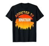 Addicted to Jonathan, Gift for Jonathan T-Shirt