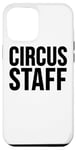 iPhone 14 Pro Max Circus Staff - Funny Case