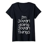 Womens I'm Jovan Doing Funny Things Name Birthday Gift Idea V-Neck T-Shirt