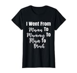 I Went From Mama Mummy Mum Bruh, Mum To Bruh, Mothers Day T-Shirt