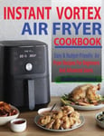 Francis Michael Publishing Company Coleman, Audrey Instant Vortex Air Fryer Cookbook: Easy & Budget-Friendly Recipes For Beginners Advanced Users