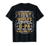 Mens Never Dreamed I'd Grow Up To Be The World Greatest G-Pa T-Shirt