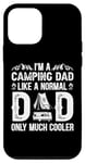Coque pour iPhone 12 mini Camping Dad Like a Normal Dad Only Much Cooler Fête des Pères