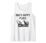 Dad's Happy Place Funny Lawnmower Father's Day Dad Jokes Tank Top