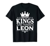 Kings Are Named LEON Funny Personalized Name Joke Men Gift T-Shirt