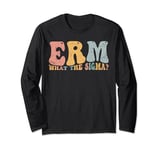 Groovy Erm what the sigma? Erm what the sigma Long Sleeve T-Shirt
