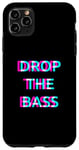 Coque pour iPhone 11 Pro Max Drop The Bass Techno EDM Music Festival Raver Dance Rave