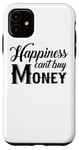 Coque pour iPhone 11 Happiness Can't Buy Money - Investir en bourse drôle